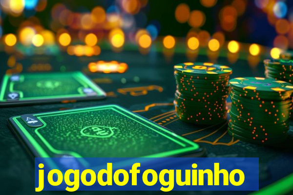 jogodofoguinho