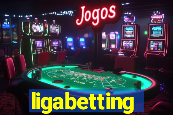 ligabetting