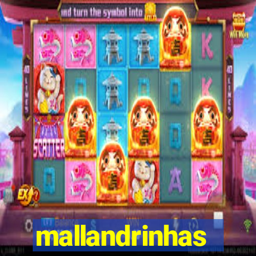 mallandrinhas