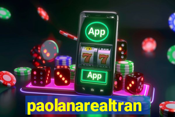 paolanarealtrans