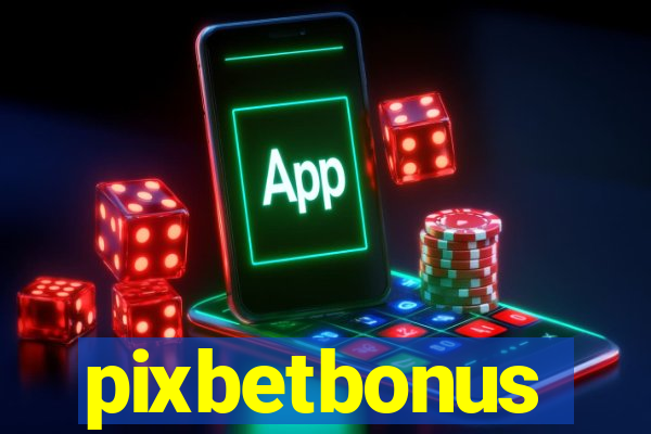 pixbetbonus