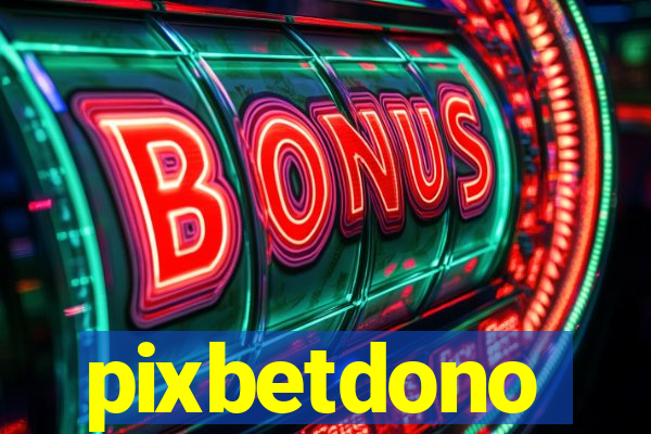 pixbetdono