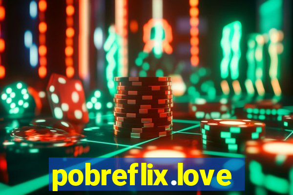 pobreflix.love