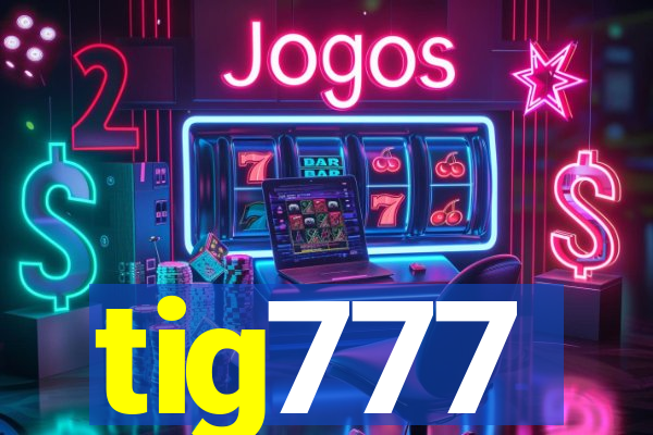 tig777