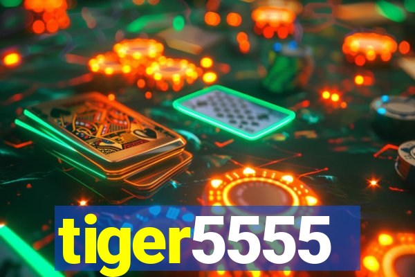 tiger5555