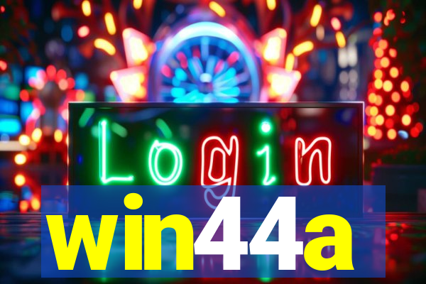 win44a