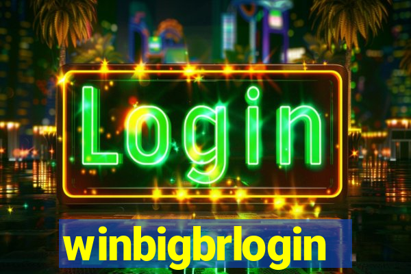 winbigbrlogin